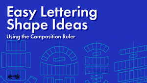 Easy Lettering Shape Ideas Using the Composition Ruler